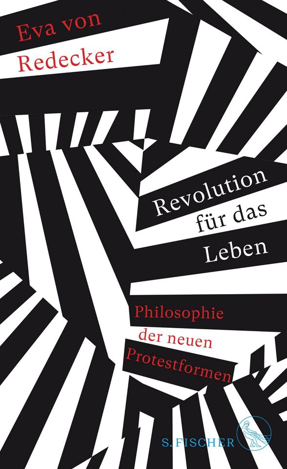 Coronabedingt abgesagt: Eva von Redecker: Revolution für das Leben. Philosophie der neuen Protestformen